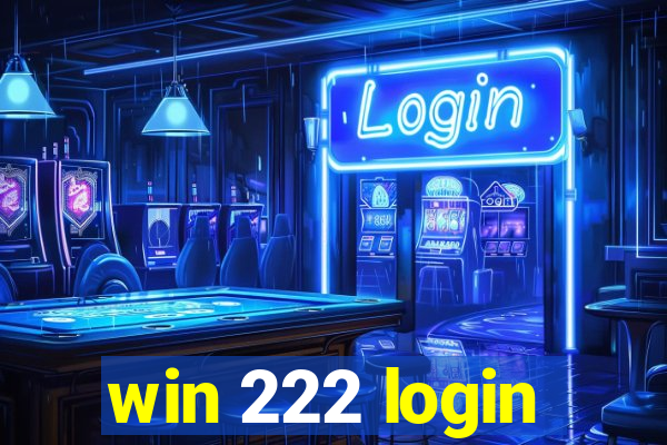 win 222 login